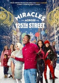 Чудеса на 125-й улице (2021) Miracles Across 125th Street