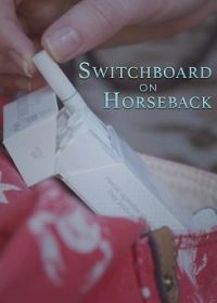Телефонистка на коне (2022) Switchboard on Horseback