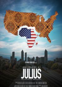 Антология Джулиуса (2021) The Anthology of Julius, the Nigerian Immigrant