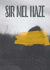 Сир Мэл Хэйз (2022) Sir Mel Haze