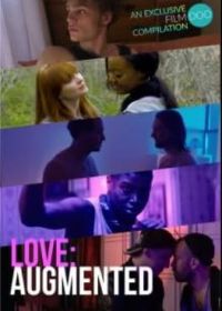 Любовь: дополнение (2020) Love: Augmented