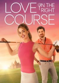 Любовь и гольф (2024) Love on the Right Course