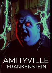 Франкенштейн из Амитивилля (2023) Amityville Frankenstein
