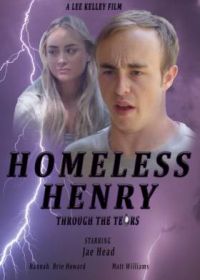 Бездомный Генри: Сквозь слезы (2020) Homeless Henry: Through the Tears