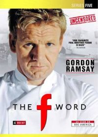 Это все еда (2005-2010) The F Word / Gordon Ramsay's F Word