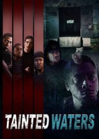 Мутные воды (2023) Tainted Waters