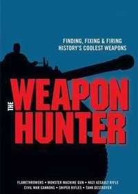Охотники за оружием (2015-2016) The Weapon Hunter