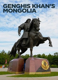 Монголия Чингисхана (2022) Genghis Khan's Mongolia