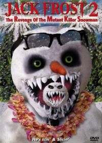 Снеговик 2: Месть (2000) Jack Frost 2: Revenge of the Mutant Killer Snowman