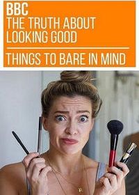 Вся правда о красоте (2018) The Truth About Looking Good