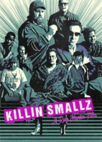 Убить Смоллса (2022) Killin Smallz