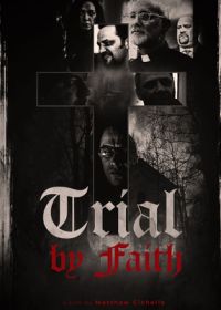 Испытание верой (2023) Trial by Faith