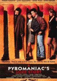 Пироманьяк: История любви (1995) A Pyromaniac's Love Story