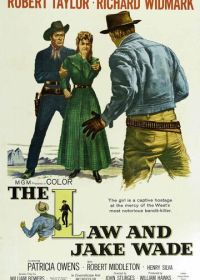 Закон и Джейк Уэйд (1958) The Law and Jake Wade