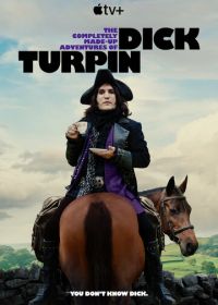 Полностью выдуманные приключения Дика Турпина (2024) The Completely Made-Up Adventures of Dick Turpin
