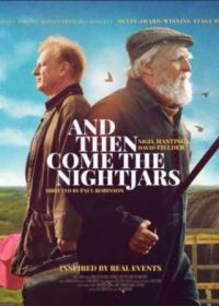 А затем прилетели козодои (2023) And Then Come the Nightjars