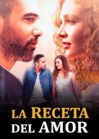 Рецепт любви (2023) La Receta Del Amor