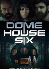 Дом под куполом 6 (2023) Dome House Six