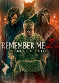 Вспомни меня 2: И не забывай (2023) Remember Me 2: Forget Me Not