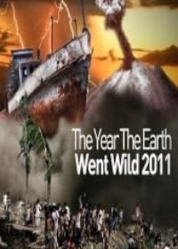 Год, когда Земля сошла с ума (2011) The Year the Earth Went Wild