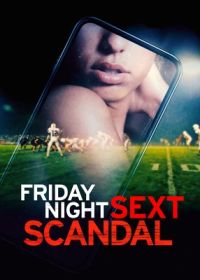 Пятничный слив (2024) Friday Night Sext Scandal