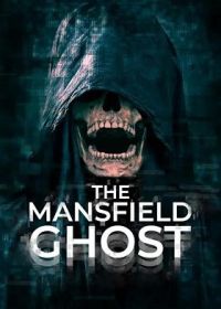 Призрак Мэнсфилда (2022) The Mansfield Ghost