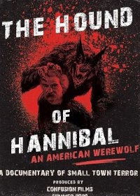 Гончая ХАннибала. Американский вервольф (2020) The Hound of Hannibal: An American Werewolf