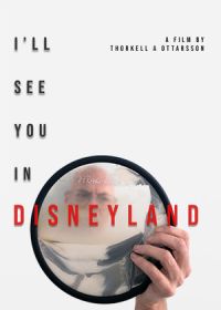 Увидимся в Диснейленде (2022) I'll See You in Disneyland