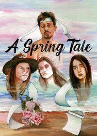 Весенняя сказка (2022) Cuento de Primavera: A Spring Tale