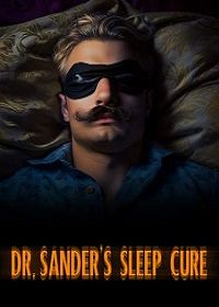 Сонная терапия доктора Сандера (2024) Dr. Sander's Sleep Cure