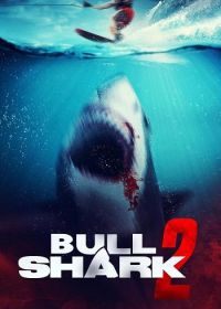 Бычья акула 2 (2024) Bull Shark 2