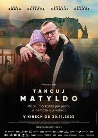Вальсируя с Матильдой (2023) Tancuj, Matyldo