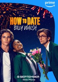 Как пойти на свидание с Билли Уолшем (2024) How to Date Billy Walsh
