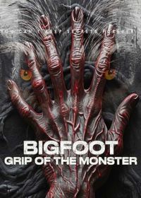 Бигфут. Хватка чудовища (2023) Bigfoot Grip of the Monster
