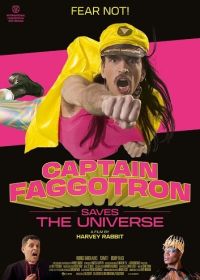 Капитан Фагготрон спасает Вселенную (2023) Captain Faggotron Saves the Universe