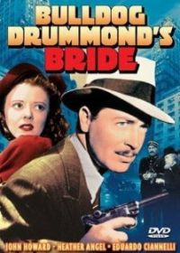 Невеста Бульдога Драммонда (1939) Bulldog Drummond's Bride