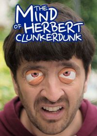 Внутри Герберта Кланкерданка (2019-2022) The Mind of Herbert Clunkerdunk