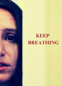 Продолжать дышать (2024) Keep Breathing