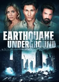 Подземное землетрясение (2024) Earthquake Underground