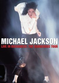 Концерт Майкла Джексона в Бухаресте (1992) Michael Jackson Live in Bucharest: The Dangerous Tour
