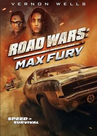 Дорожные войны: максимальная ярость (2024) Road Wars: Max Fury