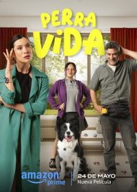 Собачья жизнь (2024) Perra Vida