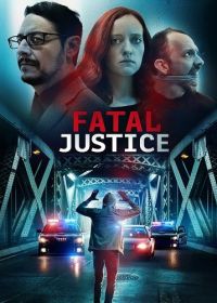 Смертельное правосудие (2023) Fatal Justice