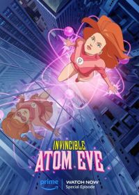 Непобедимый: Атомная Ева (2023) Invincible: Atom Eve