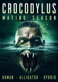 Крокодилус: брачный сезон (2023) Crocodylus: Mating Season