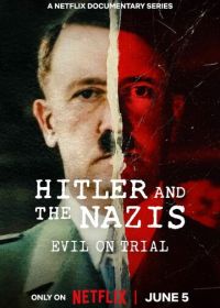 Гитлер и нацисты: Суд над злом (2024) Hitler and the Nazis: Evil on Trial
