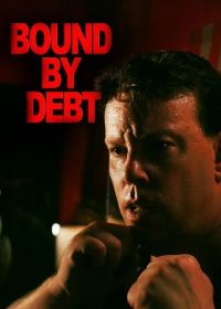 Связанный долгом (2022) Bound by Debt