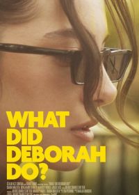 Что делает Дэбора? (2023) What Did Deborah Do?