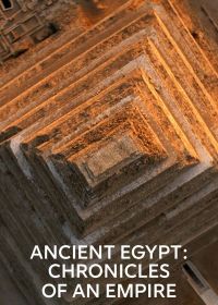 Древний Египет – хроники империи (2022) Ancient Egypt: Chronicles of an Empire