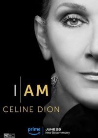 Я – Селин Дион (2024) I Am: Celine Dion